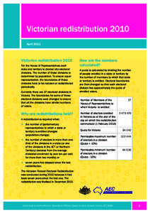 Victorian redistribution 2010 April 2011 Victorian redistribution 2010 For the House of Representatives each state and territory is divided into electoral