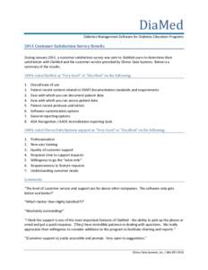 DiaMed Diabetes Management Software for Diabetes Education Programs 2011 Customer Satisfaction Survey Results During January 2011, a customer satisfaction survey was sent to DiaMed users to determine their satisfaction w