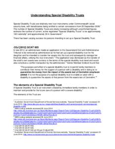 Understanding Special Disability Trusts Special Disability Trusts are relatively new trust instruments under Commonwealth social security laws, with beneficiaries being entitled to certain concessions from 20 September 2