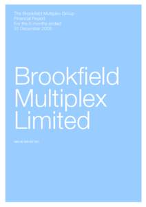 The Brookfield Multiplex Group Financial Report For the 6 months ended 31 December[removed]Brookfield