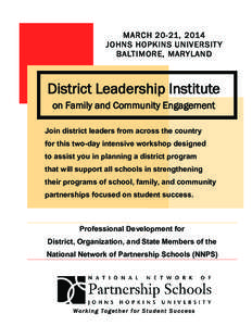 MARCH 20-21, 2014 JOHNS HOPKINS UNIVERSIT Y BALTIMORE, MARYLAND District Leadership Institute on Family and Community Engagement