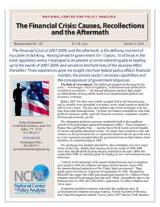 N AT I O N A L C E N T E R F O R P O L I C Y A N A LY S I S  The Financial Crisis: Causes, Recollections and the Aftermath Backgrounder No. 185