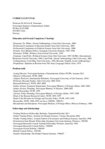 CURRICULUM VITAE Professor Dr Dr Iver B. Neumann Norwegian Institute of International Affairs PO Box 8159 DEP NO-0033 Oslo Norway