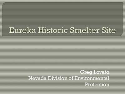 Greg Lovato Nevada Division of Environmental Protection  History