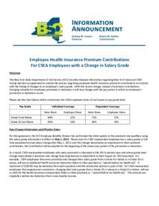 Employee Health Insurance Premium Contributions For CSEA Employees with a Change in Salary Grade Overview The New York State Department of Civil Service (DCS) recently released information regarding New York State and CS