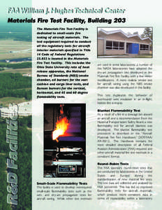 Materials Fire Test Facility, Building 203  The Materials Fire Test Facility is dedicated to small­scale fire testing of aircraft materials.  The test equipment required to conduct