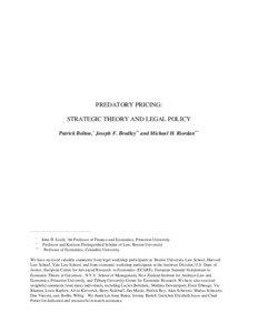 PREDATORY PRICING: STRATEGIC THEORY AND LEGAL POLICY Patrick Bolton,* Joseph F. Brodley** and Michael H. Riordan***