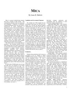 MICA By James B. Hedrick Mica is a group of phyllosilicate minerals that have a layered or platy texture. The commercially important micas are muscovite