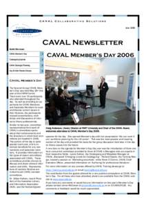 CAVAL COLLABORATIVE SOLUTIONS June 2006 CAVAL Newsletter Inside this issue: CAVAL Member’s Day