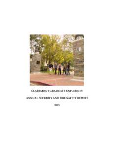 CLAREMONT GRADUATE UNIVERSITY ANNUAL SECURITY AND FIRE SAFETY REPORT 2015 From the Director of Campus Safety ........................................................................................ 3 ACCESSIBILITY TO IN