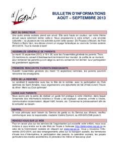 BULLETIN D’INFORMATIONS AOÛT – SEPTEMBRE 2013 MOT DU DIRECTEUR Une autre année scolaire prend son envol. Elle sera haute en couleur, car notre thème annuel saura sûrement teinter celle-ci. Nous proposerons à vot