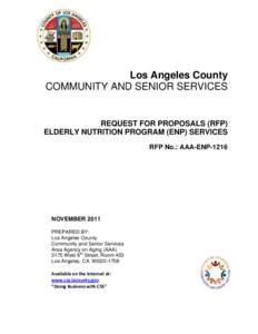 Los Angeles County COMMUNITY AND SENIOR SERVICES REQUEST FOR PROPOSALS (RFP) ELDERLY NUTRITION PROGRAM (ENP) SERVICES RFP No.: AAA-ENP-1216
