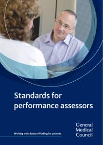 Standards for performance assessors Foreword from the Chair The majority of doctors will, throughout their careers, maintain their knowledge, continue with their personal development and follow the