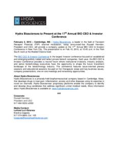 Hydra Biosciences to Present at the 17th Annual BIO CEO & Investor Conference February 2, 2015 – Cambridge, MA – Hydra Biosciences, a leader in the field of Transient Receptor Potential (TRP) channel modulation, toda