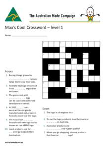 The Australian Made Campaign  Max’s Cool Crossword – level 1 Name: 1