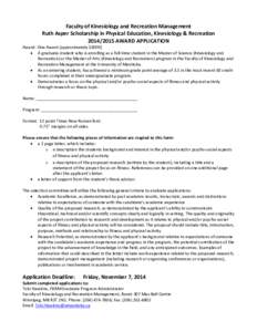 Faculty of Kinesiology and Recreation Management Ruth Asper Scholarship in Physical Education, Kinesiology & Recreation[removed]AWARD APPLICATION Award: One Award (approximately $6000)  A graduate student who is enr