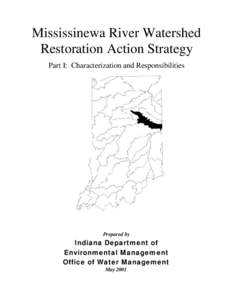 Mississinewa River Watershed Restoration Action Strategy Part I: Characterization and Responsibilities Prepared by