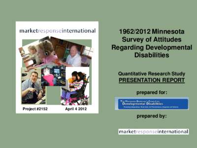 [removed]Minnesota Survey of Attitudes Regarding Developmental Disabilities Quantitative Research Study