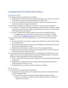 Training Conference Policies & Procedures Cancellation Policy 1) All training conferences are held based on enrollment. a) Finley & Cook, PLLC (F&C), will do its best to hold all advertised courses, however, no warranty 