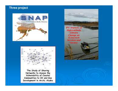 Three project  IPY: Impacts of High-Latitude Climate Change on