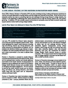 Missouri’s higher education substance abuse consortium Volume 2, Number 1 A Look Ahead: Volume 2 of the Partners in Prevention brief series Since 2000, Missouri Partners in Prevention (PIP) has been providing training,