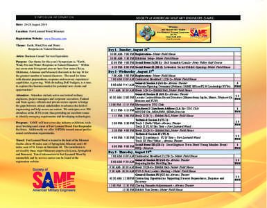 SYMPOSIUM INFORMATION Date: 26-28 August 2014 Location: Fort Leonard Wood, Missouri Registration Website: www.flwsame.com Theme: Earth, Wind, Fire and Water: Response to Natural Disasters