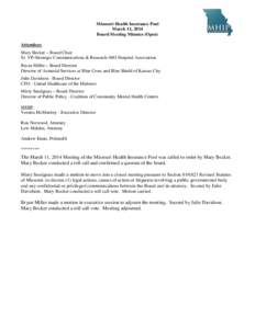 Missouri Health Insurance Pool March 11, 2014 Board Meeting Minutes (Open) Attendees: Mary Becker – Board Chair Sr. VP–Strategic Communications & Research–MO Hospital Association