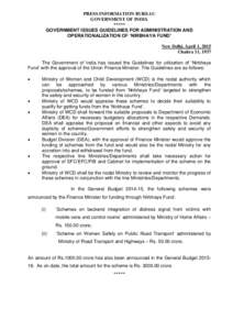 PRESS INFORMATION BUREAU GOVERNMENT OF INDIA ***** GOVERNMENT ISSUES GUIDELINES FOR ADMINISTRATION AND OPERATIONALIZATION OF ‘NIRBHAYA FUND’ New Delhi, April 1, 2015