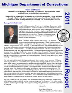 Michigan Department of Corrections Vision and Mission The Mission of the Michigan Department of Corrections is to create a safer Michigan through effective offender management and supervision in our facilities and commun