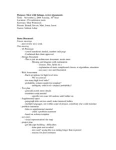 Purpose: Meet with Salman, review documents Time: November 2, 2004 Tuesday, 10th hour Location: CS conference room Secretary: Matt Weinstock Present: Brandi, Steven, Matt, Jonas, Jason Guests: Salman Azhar