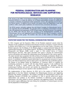 Federal Coordination and Planning  FEDERAL COORDINATION AND PLANNING FOR METEOROLOGICAL SERVICES AND SUPPORTING RESEARCH The mission of the Office of the Federal Coordinator for Meteorological Services and Supporting