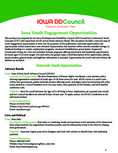 Iowa Youth Engagement Opportunities This product was prepared for the Iowa Developmental Disabilities Council (DD Council) by Community! Youth Concepts (CYC) with input from the ID Action Youth Advisory Board. This docum