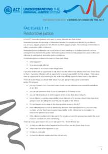 INFORMATION FOR VICTIMS OF CRIME IN THE ACT  FACTSHEET 11 Restorative justice In the ACT, restorative justice is only open to young offenders and their victims.