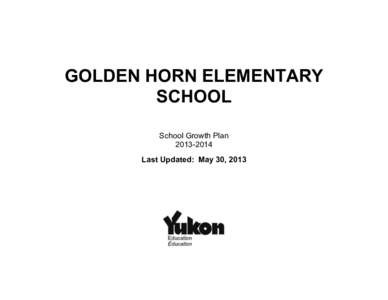 GOLDEN HORN ELEMENTARY SCHOOL School Growth Plan[removed]Last Updated: May 30, 2013