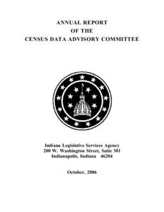 ANNUAL REPORT OF THE CENSUS DATA ADVISORY COMMITTEE Indiana Legislative Services Agency 200 W. Washington Street, Suite 301