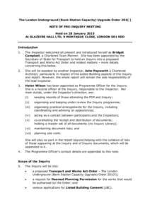 The London Underground (Bank Station Capacity) Upgrade OrderNOTE OF PRE-INQUIRY MEETING Held on 28 January 2015 At GLAZIERS HALL LTD, 9 MONTAGUE CLOSE, LONDON SE1 9DD  Introduction