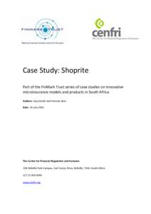 Case Study: Shoprite Part of the FinMark Trust series of case studies on innovative microinsurance models and products in South Africa Authors: Anja Smith and Herman Smit Date: 16 July 2010