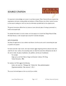 SOURCE CITATION  It’s important to acknowledge your sources in any history project. Maine Historical Society requires that organizations and teams creating exhibits and websites on Maine Memory cite all their research 