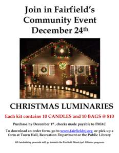 Join in Fairfield’s Community Event December 24th CHRISTMAS LUMINARIES Each kit contains 10 CANDLES and 10 BAGS @ $10