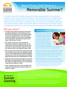 Doesn’t Every Child Deserve a  Memorable Summer? To succeed in school and life, children and young adults need ongoing opportunities to learn and practice essential skills. This is especially true during the summer mon