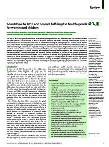 Review  Countdown to 2015 and beyond: fulﬁlling the health agenda for women and children Jennifer Harris Requejo, Jennifer Bryce, Aluisio JD Barros, Peter Berman, Zulﬁqar Bhutta, Mickey Chopra, Bernadette Daelmans, A