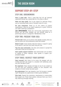    SUPPORT STEP-BY-STEP STEP ONE: GROUNDWORK	
   Have a great idea. Have a solid idea that will get potential supporters excited, eg: a great idea for a live show or album.