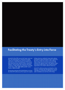 Facilitating the Treaty’s Entry into Force Article XIV of the CTBT concerns the Treaty’s entry into force. The article foresees a mechanism of regular conferences to facilitate entry into force (commonly referred to 