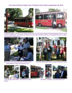 First Annual History Trolley Tour of Cheshire Street held on September 29, 2013  The big day begins! The start of our History Trolley Tour is in front of the Cheshire Historical Society. Pat Vita, one of the Event coordi