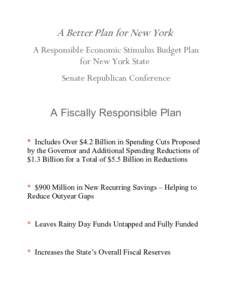 A Better Plan for New York A Responsible Economic Stimulus Budget Plan for New York State Senate Republican Conference  A Fiscally Responsible Plan