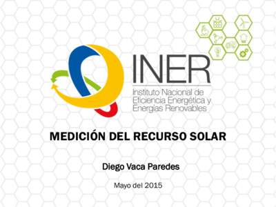 MEDICIÓN DEL RECURSO SOLAR Diego Vaca Paredes Mayo del 2015 AGENDA 1. Introducción