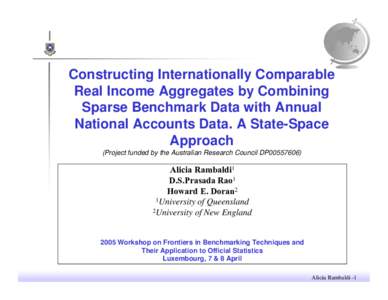 Constructing Internationally Comparable Real Income Aggregates by Combining Sparse Benchmark Data with Annual National Accounts Data. A State-Space Approach (Project funded by the Australian Research Council DP00557606)