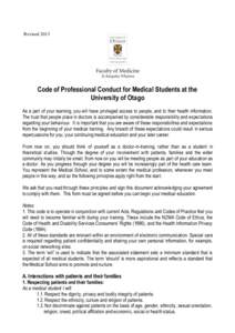 Revised[removed]Code of Professional Conduct for Medical Students at the University of Otago As a part of your learning, you will have privileged access to people, and to their health information. The trust that people pla