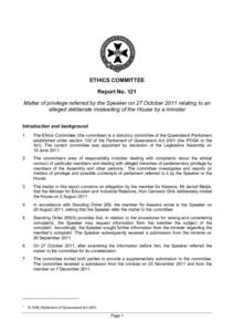 ETHICS COMMITTEE Report No. 121 Matter of privilege referred by the Speaker on 27 October 2011 relating to an alleged deliberate misleading of the House by a minister Introduction and background 1.