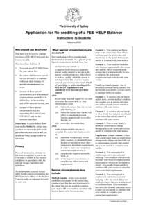 The University of Sydney  Application for Re-crediting of a FEE-HELP Balance Instructions to Students February 2005 Who should use this form?